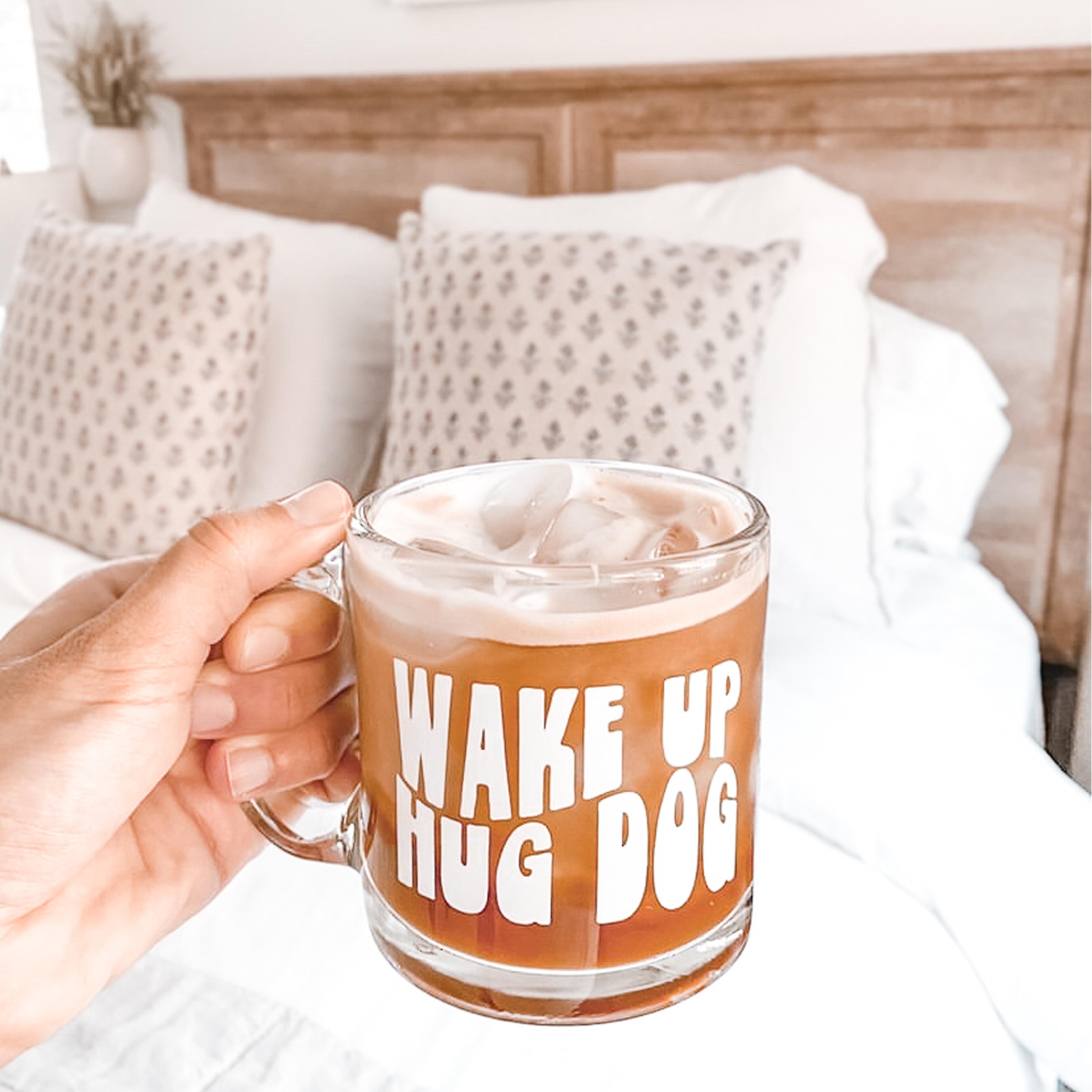 Wake Up, Hug Dog Mug