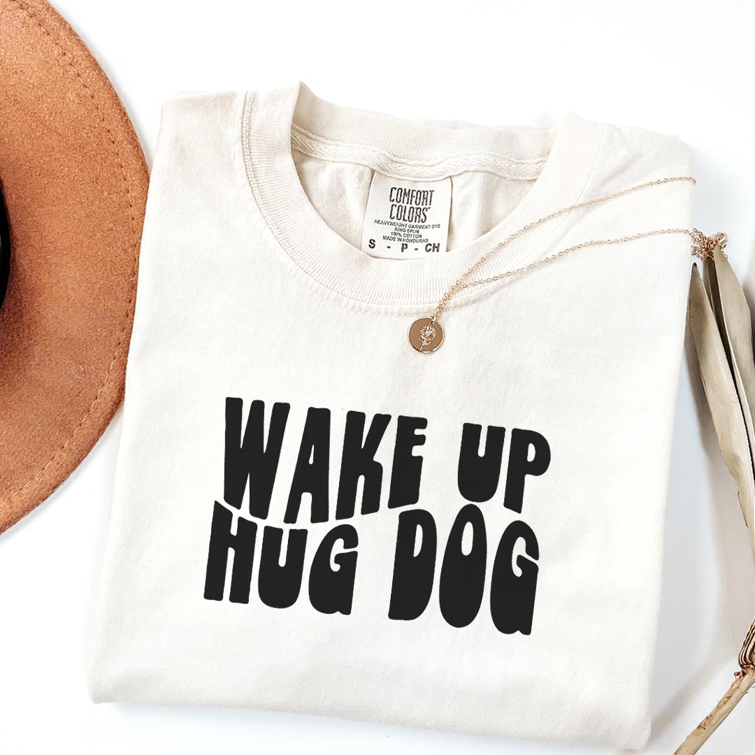 Wake Up, Hug Dog